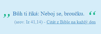 „Bůh ti říká: Neboj se, broučku / červíčku.“ (srov. Iz 41,14). 