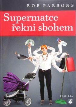 Supermatce řekni sbohem